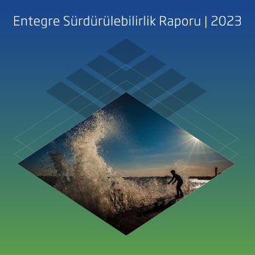 Entegre Sürdürülebilirlik Raporumuzu yayımladık.